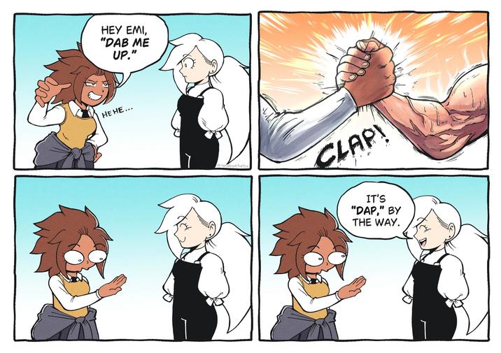 HEY EMI, "DAB ME UP." HEHE... iamderekturbo. CLAP! IT'S "DAP," BY THE WAY.