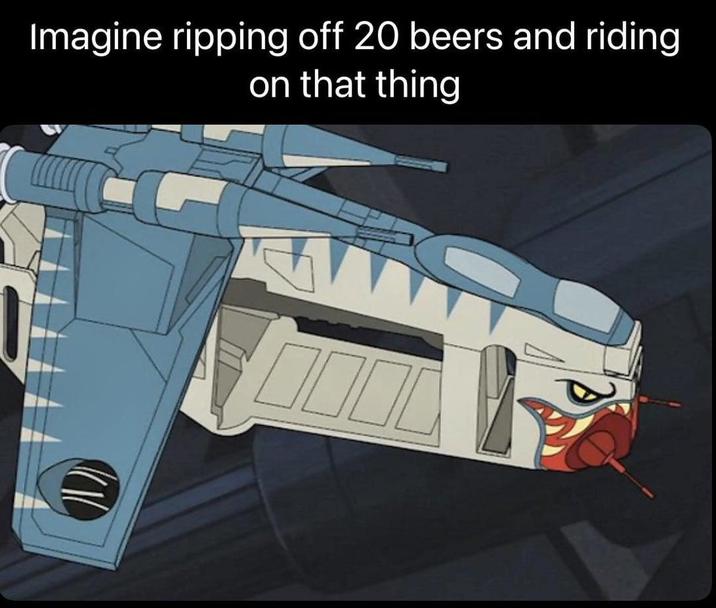 Imagine ripping off 20 beers and riding on that thing
