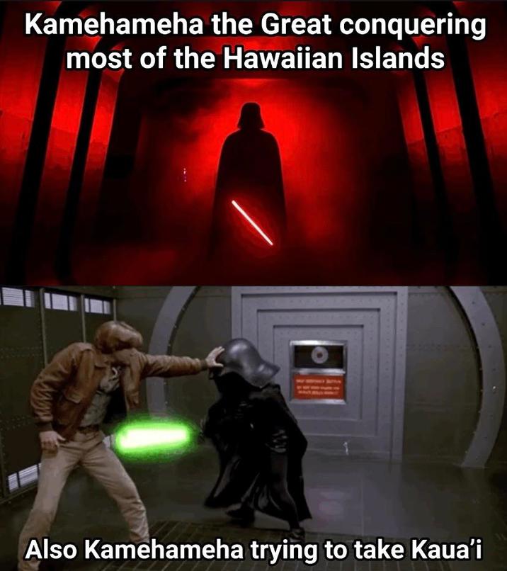Kamehameha the Great conquering most of the Hawaiian Islands Also Kamehameha trying to take Kaua'i