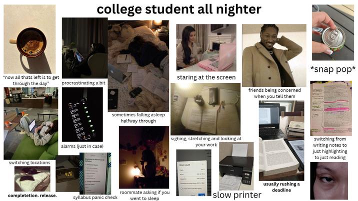 "now all thats left is to get through the day" T college student all nighter procrastinating a bit 05:54 06:00 06:01 06:02 06:10 06:20 06:30 halfway through sometimes falling asleep switching locations alarms (just in case) 4:20 study al Beginner-to-Advanced Al Syllabus 1. Computer Basics internet and browsers •Files and folders Typing skil staring at the screen sighing, stretching and looking at your work AIS 11 7 Octo Word count 4 of 4 Pages ans, L Words 1001 of 1016 completetion. release. 2. Coding Fundamentals 2.0 syllabus panic check roommate asking if you went to sleep Characters 6487 of 6569 Characters excluding spaces 5491 of 5561 Display word count while typing Cancel оку *snap pop* friends being concerned when you tell them making pr slow printer usually rushing a deadline to bana of power interaction techniques switching from writing notes to just highlighting to just reading