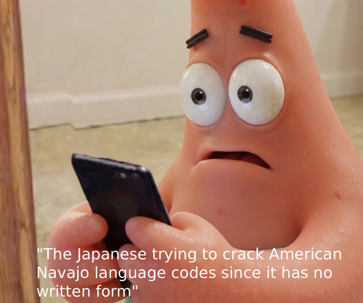 "The Japanese trying to crack American Navajo language codes since it has no written form"