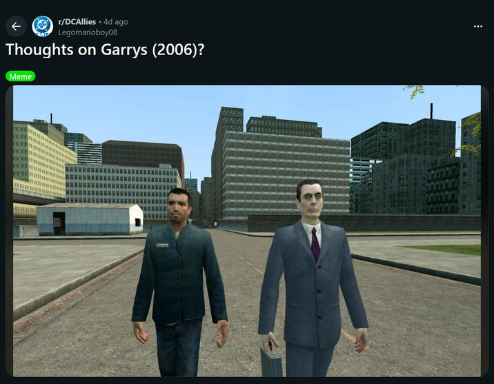 . r/DCAllies • 4d ago Legomarioboy08 Thoughts on Garrys (2006)? Meme 8