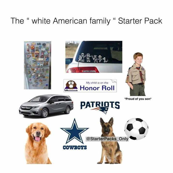 The "white American family "Starter Pack My child is on the Honor Roll PATRIOTS *Proud of you son* COWBOYS @Starter Packs Only
