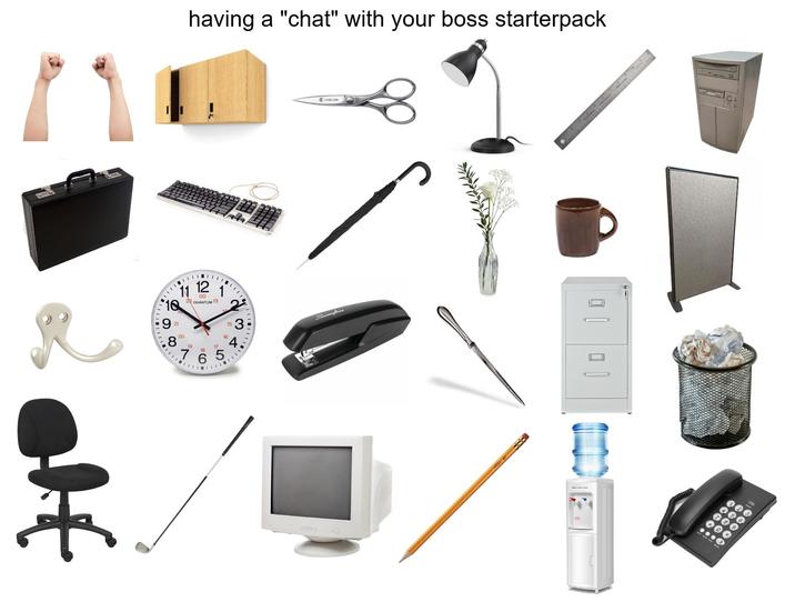 having a "chat" with your boss starterpack 11 12 1 28 QUANTUM 13 9 21 20 19 18 8 76 17 5 CISELIER 15 Swingline 000 • FLEXIBLE PANGLE 7 5 8