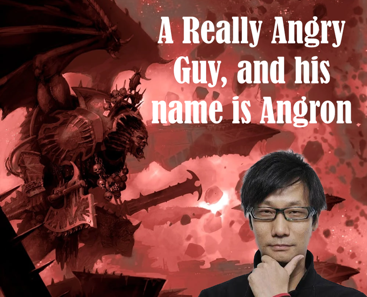 A Really Angry Guy, and his name is Angron