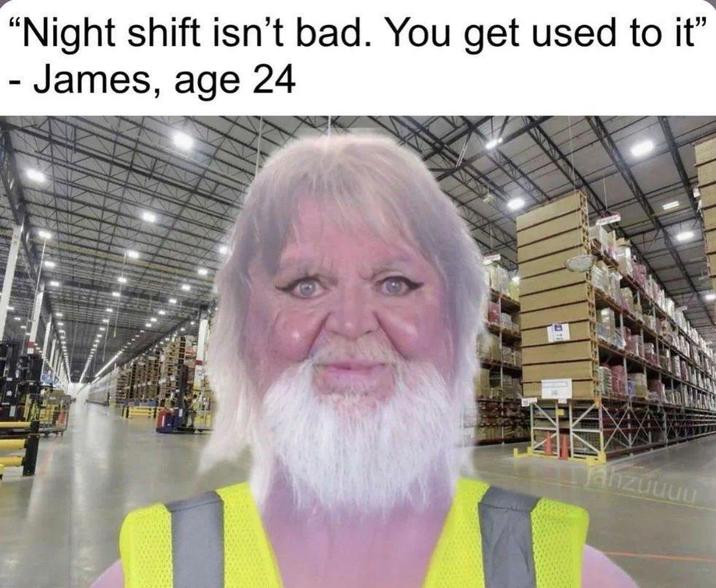 "Night shift isn't bad. You get used to it" - James, age 24 Janzuuuu