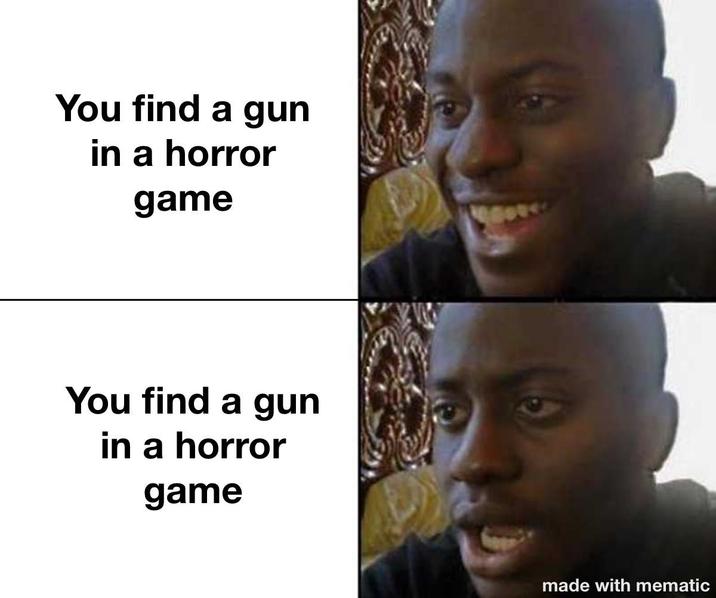 You find a gun in a horror game You find a gun in a horror game made with mematic