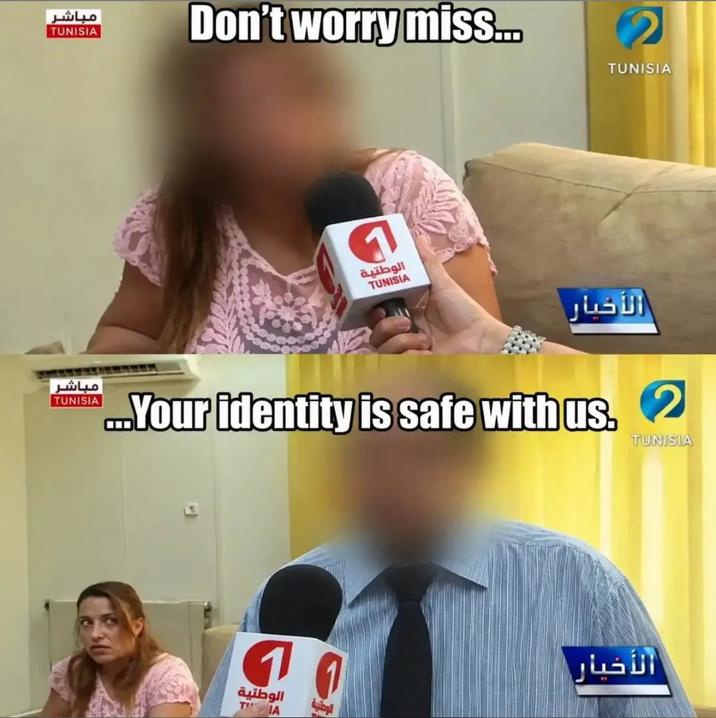 مباشر TUNISIA Don't worry miss... مباشر TUNISIA الوطنية TUNISIA 2 TUNISIA الأخيار ...Your identity is safe with us. 11 الوطنية T IA الوطنية TUNISIA الأخيار