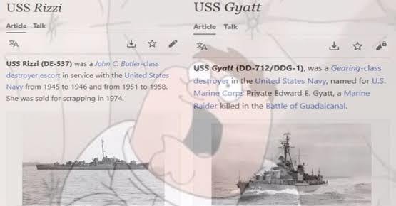 USS Rizzi Article Talk SA USS Rizzi (DE-537) was a John C. Butler-class destroyer escort in service with the United States Navy from 1945 to 1946 and from 1951 to 1958. She was sold for scrapping in 1974. USS Gyatt Article Talk USS Gyatt (DD-712/DDG-1), was a Gearing-class destroyer in the United States Navy, named for U.S. Marine Corps Private Edward E. Gyatt, a Marine Raider killed in the Battle of Guadalcanal.