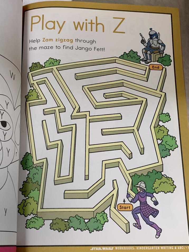 W Y Y y Play with Z Help Zam zigzag through the maze to find Jango Fett! Start End STAR WARS WORKBOOKS: KINDERGARTEN WRITING & ABCS