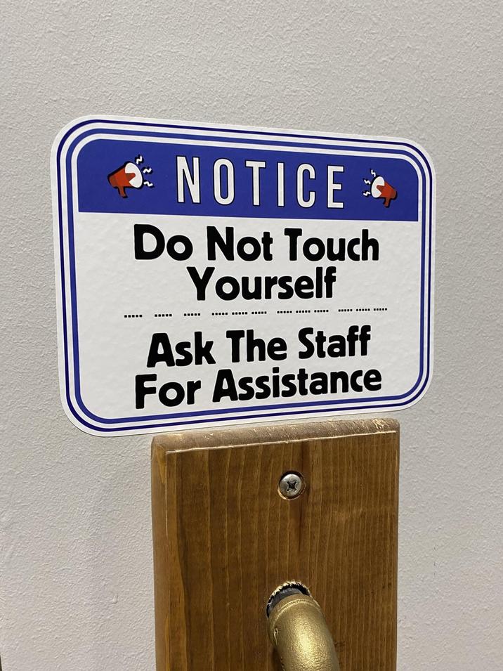 NOTICE * Do Not Touch Yourself wwww Ask The Staff For Assistance