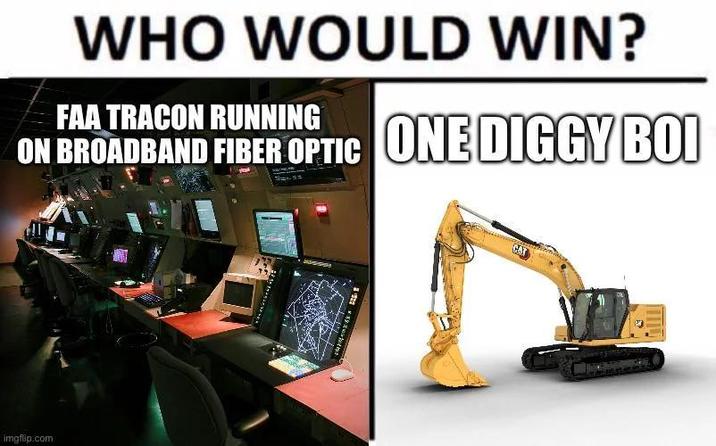 WHO WOULD WIN? FAA TRACON RUNNING ON BROADBAND FIBER OPTIC ONE DIGGY BOI CAT imgflip.com