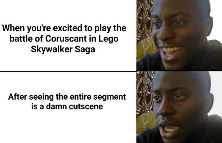 When you're excited to play the battle of Coruscant in Lego Skywalker Saga After seeing the entire segment is a damn cutscene 9