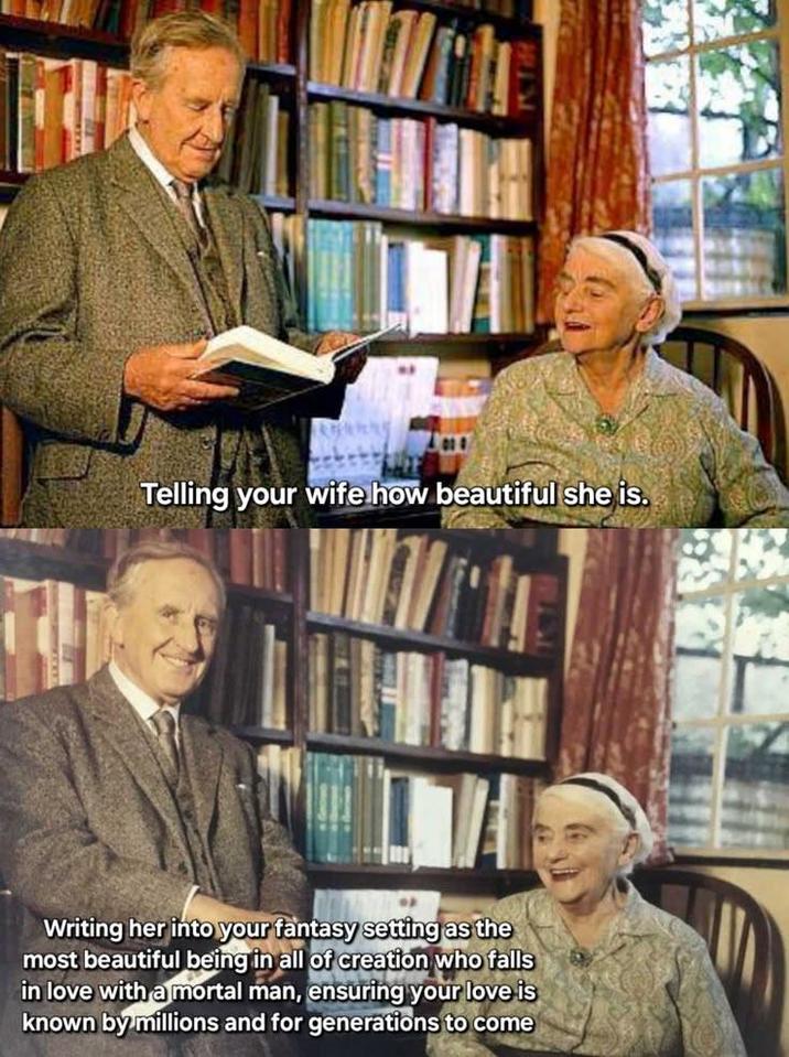 Telling your wife how beautiful she is. Writing her into your fantasy setting as the most beautiful being in all of creation who falls in love with a mortal man, ensuring your love is known by millions and for generations to come