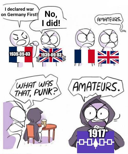 I declared war on Germany First! No, I did! 1939-09-03 1939-09-03 AMATEURS. WHAT WAS THAT, PUNK? AMATEURS. 1917* -0-0-4-0-0-