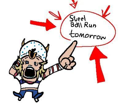 Steel Ball Run tomorrow