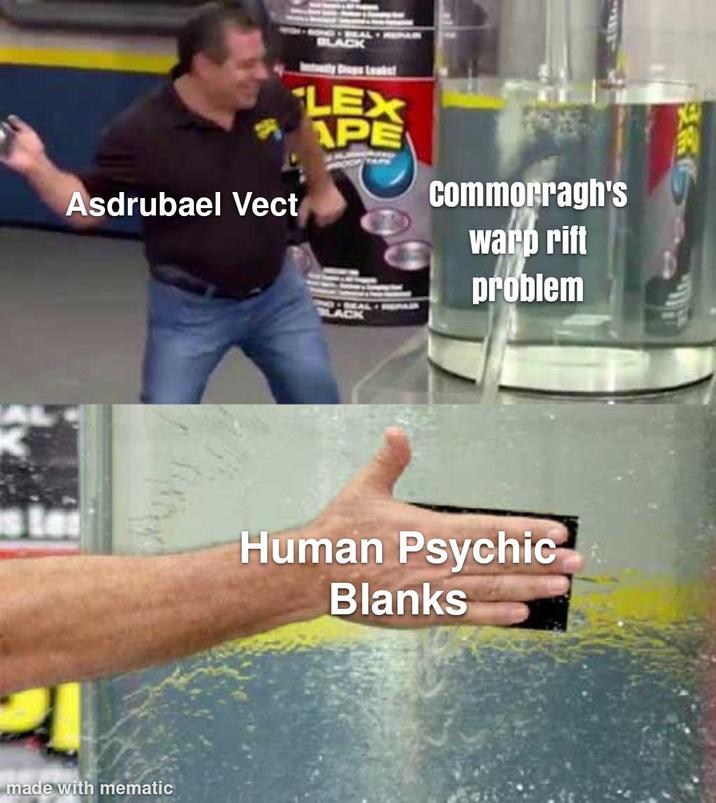 Asdrubael Vect made with mematic LEX APE commorragh's warp rift problem Human Psychic Blanks