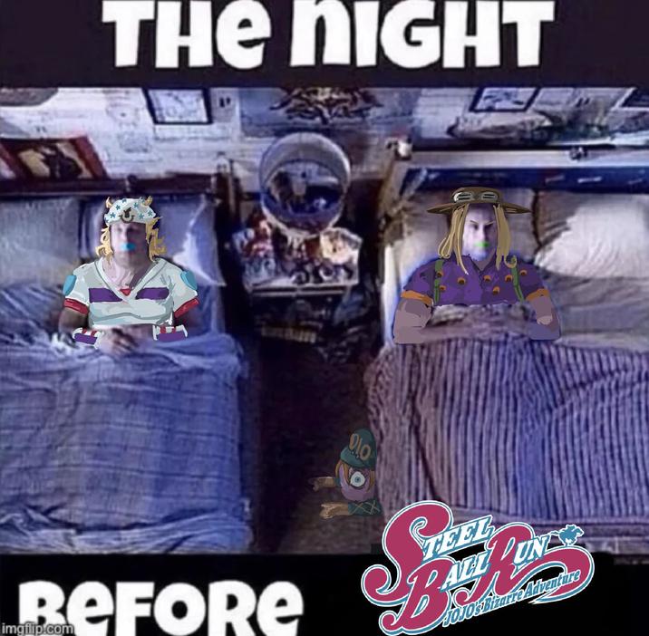 THE NIGHT imgflip.com BEFORE TEEL Bizarre Adventure