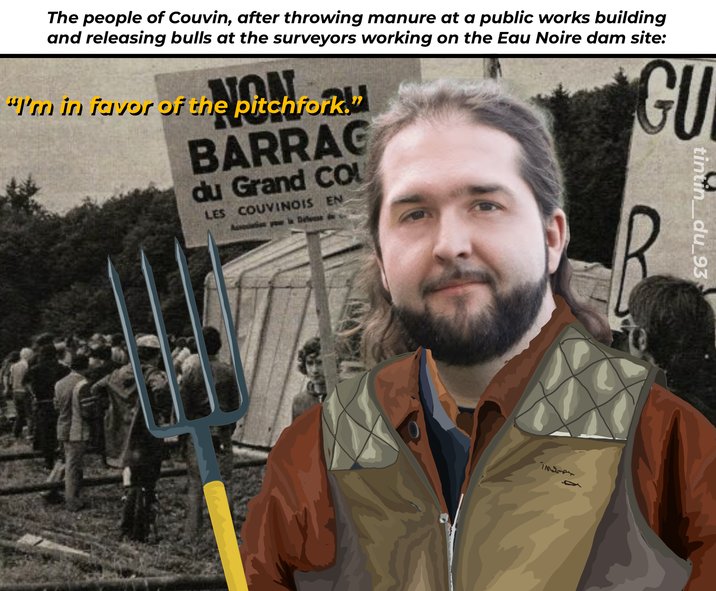 The people of Couvin, after throwing manure at a public works building and releasing bulls at the surveyors working on the Eau Noire dam site: "I'm in favor of the pitchfork." pitch BARRAG du Grand COU LES COUVINOIS EN GU tintin_du_93