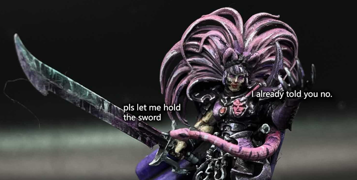 pls let me hold the sword Lalready told you no.
