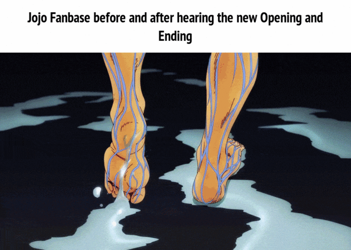 Jojo Fanbase before and after hearing the new Opening and Ending