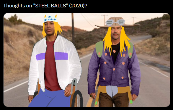 Thoughts on "STEEL BALLS" (2026)?