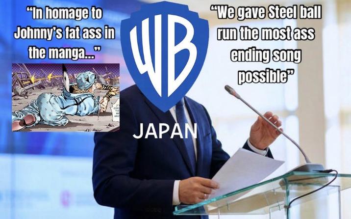 "In homage to Johnny's fat ass in the manga..." WB "We gave Steel ball run the most ass ending song possible" ST COND тип 4645 JAPAN 10000