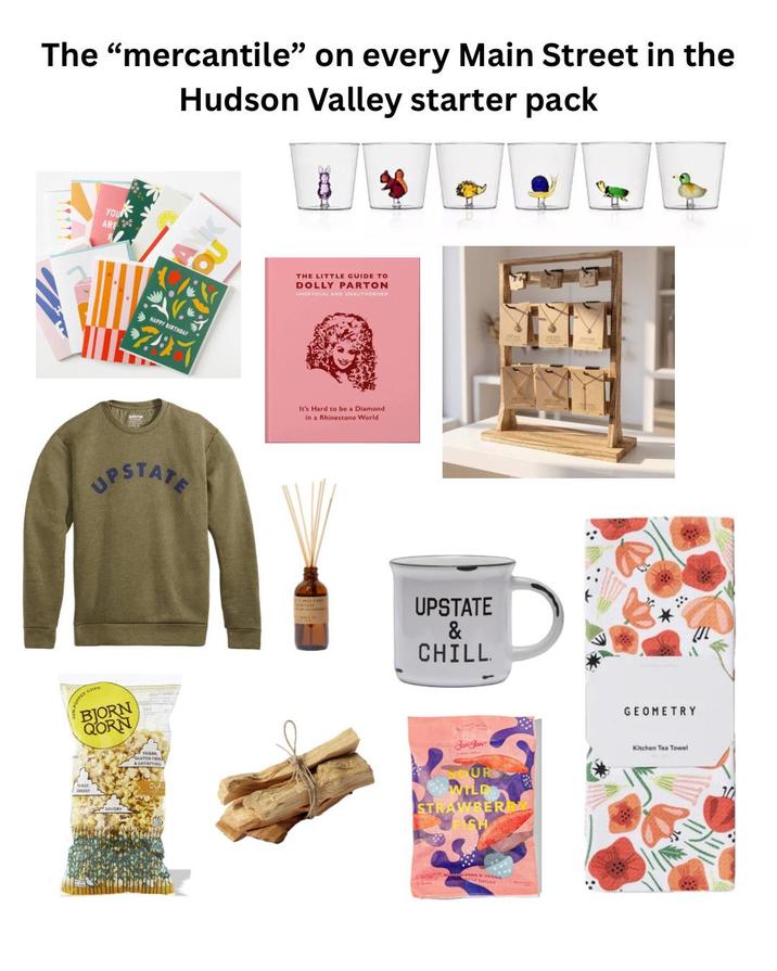 The "mercantile" on every Main Street in the Hudson Valley starter pack YOU ARE HAPPY BIRTHDAY UPSTATE THE LITTLE GUIDE TO DOLLY PARTON UNOFFICIAL AND UNAUTHORISED It's Hard to be a Diamond in a Rhinestone World. BJORN QORN UPSTATE & CHILL. GEOMETRY Bon Bon UR WILD STRAWBER Kitchen Tea Towel 10