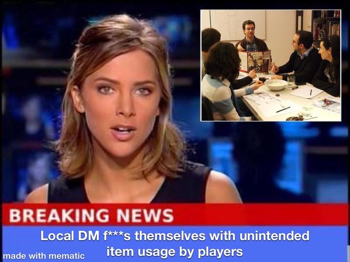 BREAKING NEWS Local DM f***s themselves with unintended made with mematic item usage by players