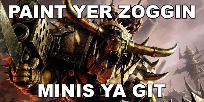 PAINT YER ZOGGIN MINIS YA GIT