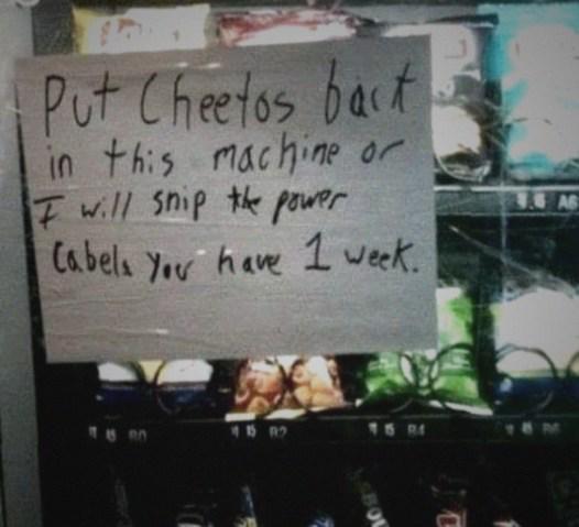 Put Cheetos bact in this machine or I will ship the power Cabels You have 1 week. A6 75 0 SBO 石