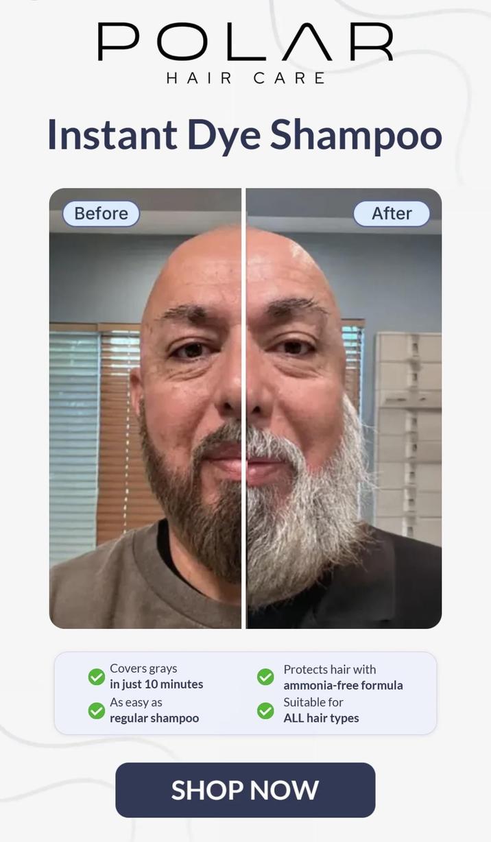 POLAR HAIR CARE Instant Dye Shampoo Before After Covers grays in just 10 minutes As easy as regular shampoo Protects hair with ammonia-free formula Suitable for ALL hair types SHOP NOW