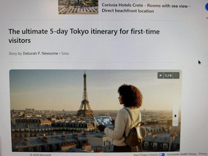 Corissia Hotels Crete Rooms with sea view - Direct beachfront location The ultimate 5-day Tokyo itinerary for first-time visitors Story by Deborah P. Newsome 5mo 1/6 ©2026 Microsoft Your Privacy Choices Consumer Health Privacy Privacy