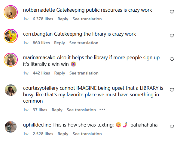 notbernadette Gatekeeping public resources is crazy work 1w 6.378 likes Reply See translation corri.bangtan Gatekeeping the library is crazy work 1w 860 likes Reply See translation marinamasako Also it helps the library if more people sign up it's literally a win win 1w 442 likes Reply See translation courtesyofellery cannot IMAGINE being upset that a LIBRARY is busy. like that's my favorite place we must have something in common 1w 37 likes Reply See translation *** uphilldecline This is how she was texting: bahahahaha 1w 2.528 likes Reply See translation