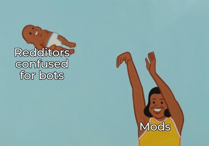 Redditors confused for bots Mods