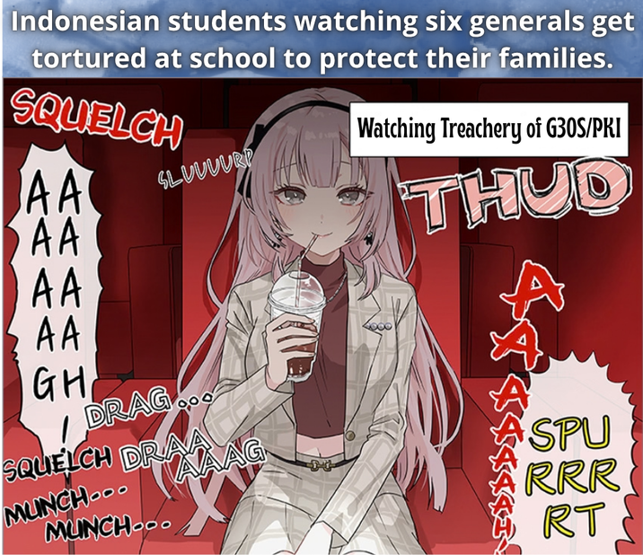 AA Indonesian students watching six generals get tortured at school to protect their families. SQUELCH SLUVUURP 4444 AAAA Watching Treachery of G30S/PKI THUD AA AA AA GH DRAG 000 SQUELCH DRENAAG MUNCH... MUNCH.O SPU RRR RTS
