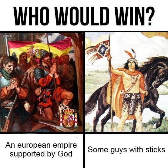 @THAD WEST WHO WOULD WIN? An european empire supported by God Some guys with sticks