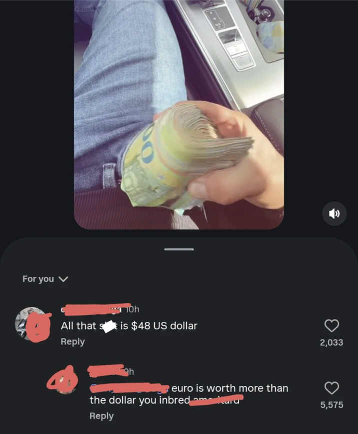 For you ✓ 10h All that s is $48 US dollar Reply 2,033 euro is worth more than the dollar you inbred 5,575 Reply