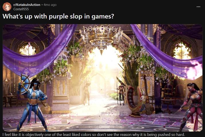 r/KotakulnAction • 4mo ago Costa9555 What's up with purple slop in games? 나무 I feel like it is objectively one of the least liked colors so don't see the reason why it is being pushed so hard.