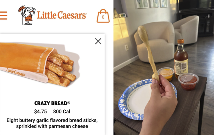 = EEEE Little Caesars Little Caesars ECCCECEEEEE ☑ CRAZY BREAD® $4.75 800 Cal Eight buttery garlic flavored bread sticks, sprinkled with parmesan cheese B