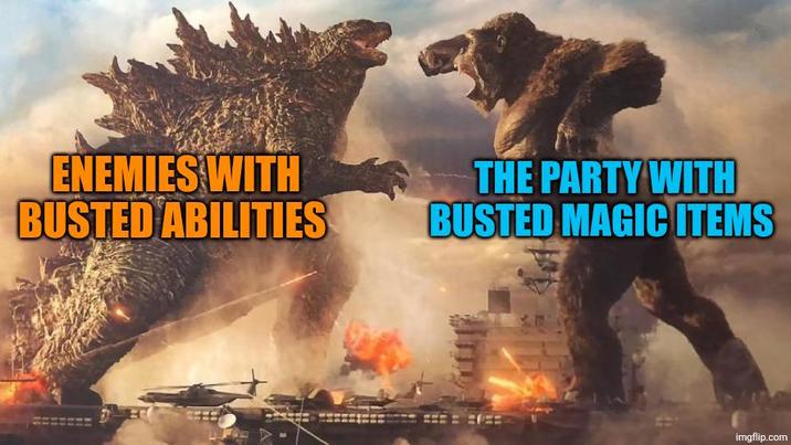 ENEMIES WITH BUSTED ABILITIES THE PARTY WITH BUSTED MAGIC ITEMS imgflip.com