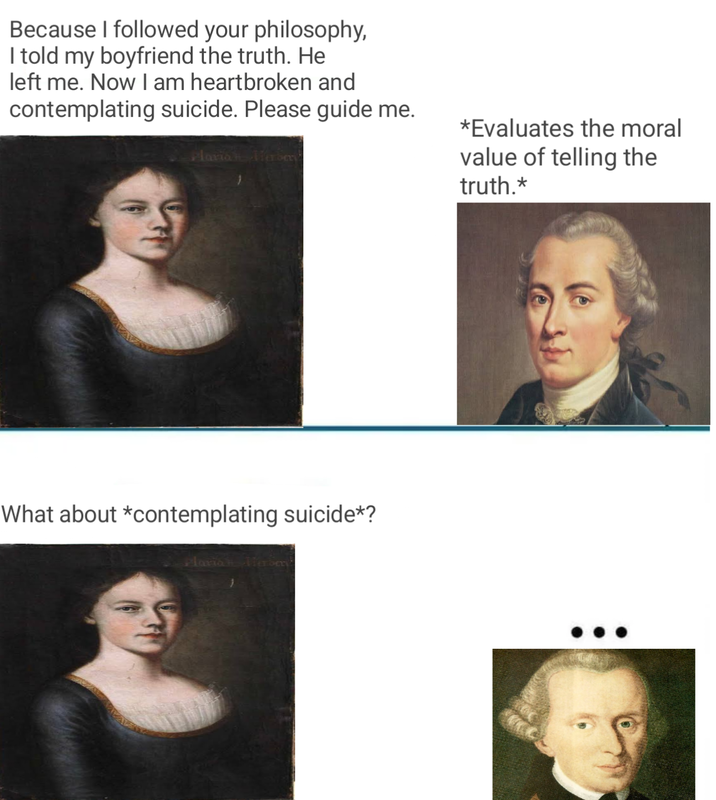 Because I followed your philosophy, I told my boyfriend the truth. He left me. Now I am heartbroken and contemplating suicide. Please guide me. *Evaluates the moral value of telling the truth.* What about *contemplating suicide*? Plaxias
