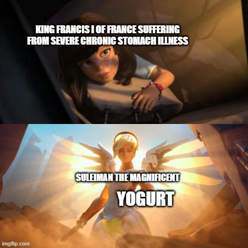 imgflip.com KING FRANCIS I OF FRANCE SUFFERING FROM SEVERE CHRONIC STOMACH ILLNESS SULEIMAN THE MAGNIFICENT YOGURT