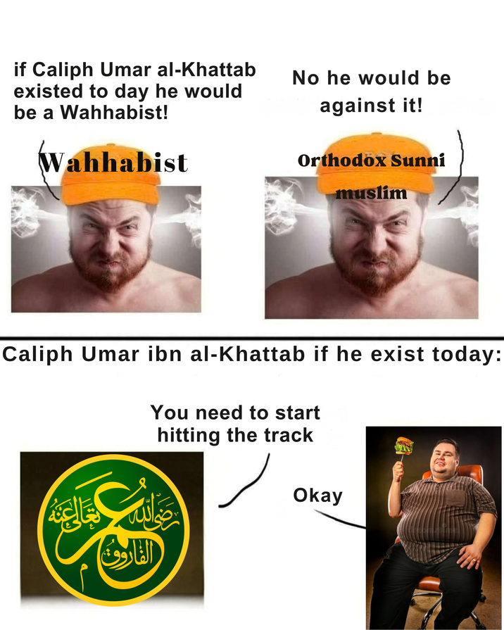 if Caliph Umar al-Khattab existed to day he would be a Wahhabist! Wahhabist No he would be against it! Orthodox Sunni muslim Caliph Umar ibn al-Khattab if he exist today: You need to start hitting the track صائد كونا Okay dreamstime. الفارو