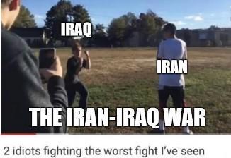 IRAQ IRAN THE IRAN-IRAQ WAR 2 idiots fighting the worst fight I've seen