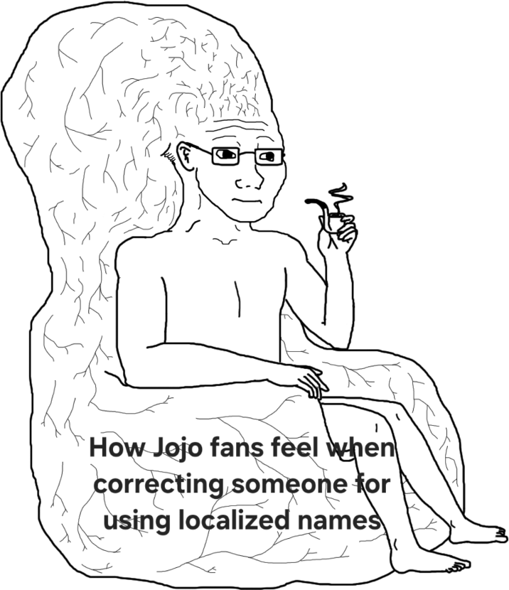 How Jojo fans feel when correcting someone for using localized names