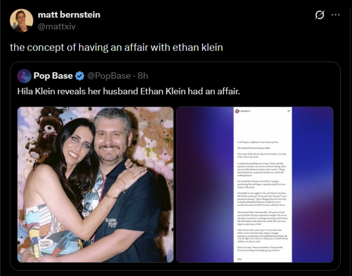 matt bernstein @mattxiv the concept of having an affair with ethan klein Pop Base @PopBase · 8h + Hila Klein reveals her husband Ethan Klein had an affair. NOW! Tebby Tre 0