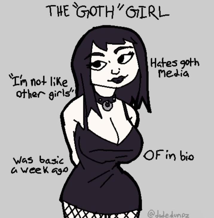 THE "GOTH" GIRL "I'm not like other girls' Hates goth Media Was basic a week ago OF in bio @dade.dumpz