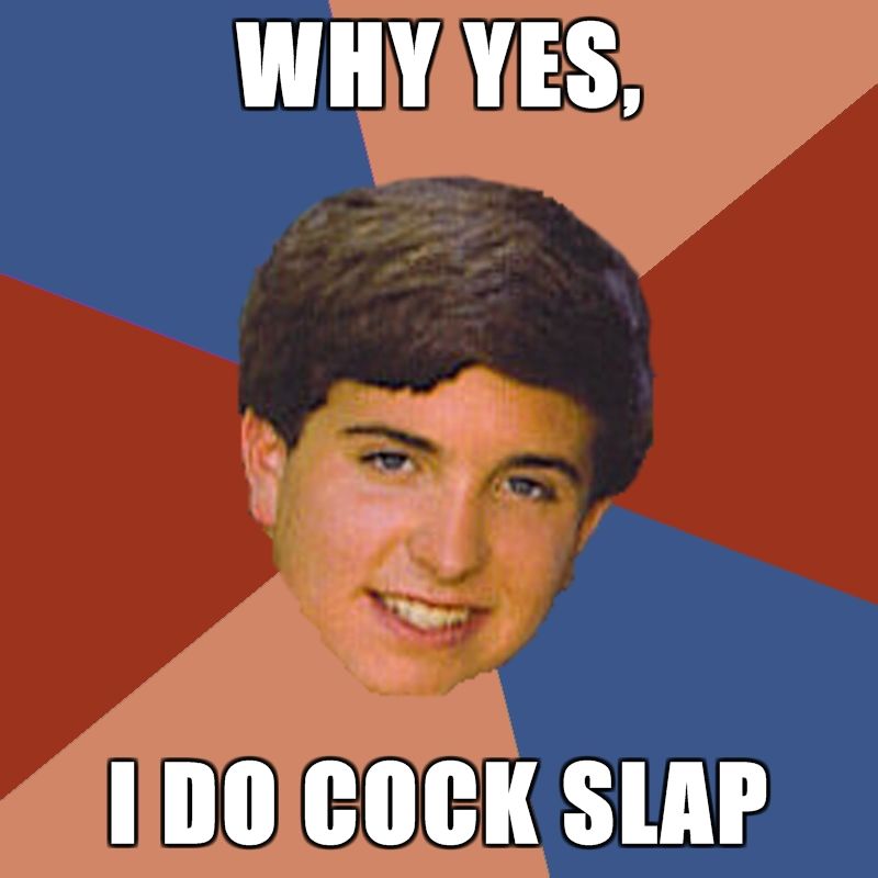 Image 47432 Cock Slap Know Your Meme Image 47432 Cock Slap Know Your Meme