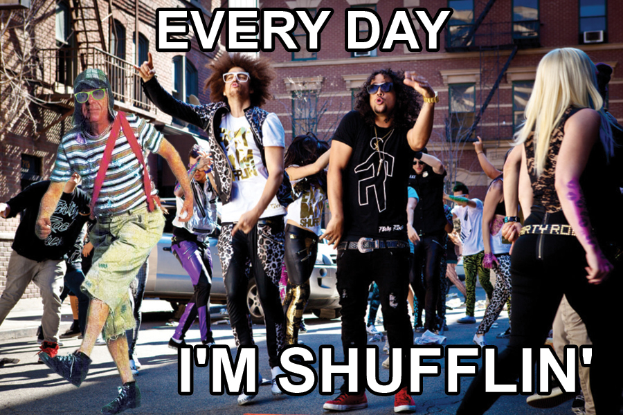 1 every day. LMFAO everyday im shuffling. Everyday i shuffling. Everyday i'm shuffling. LMFAO everyday i'm.